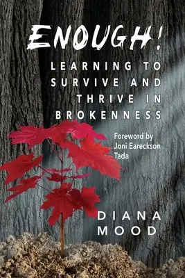 ¡Enough! Aprender a sobrevivir y prosperar en el quebranto - Enough! Learning to Survive and Thrive in Brokenness