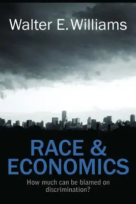 Raza y economía: ¿cuánta culpa tiene la discriminación? - Race & Economics: How Much Can Be Blamed on Discrimination?