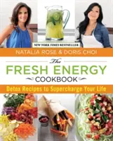 Fresh Energy Cookbook: Recetas de desintoxicación para sobrealimentar su vida - Fresh Energy Cookbook: Detox Recipes to Supercharge Your Life