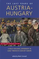 Los últimos años de Austria-Hungría: Un experimento multinacional en la Europa de principios del siglo XX - Last Years of Austria-Hungary: A Multi-National Experiment in Early Twentieth-Century Europe