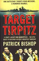 Objetivo Tirpitz - X-Craft, Agents and Dambusters - the Epic Quest to Destroy Hitler's Mightiest Warship (X-Craft, Agentes y Dambusters: la épica búsqueda para destruir el buque de guerra más poderoso de Hitler) - Target Tirpitz - X-Craft, Agents and Dambusters - the Epic Quest to Destroy Hitler's Mightiest Warship