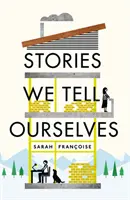 Historias que nos contamos a nosotros mismos - Stories We Tell Ourselves