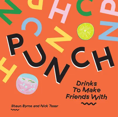 Punch Bebidas para hacer amigos - Punch: Drinks to Make Friends with