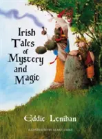 Cuentos irlandeses de misterio y magia - Irish Tales of Mystery and Magic