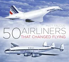 50 aviones que cambiaron la forma de volar - 50 Airliners That Changed Flying