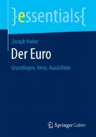 El euro: fundamentos, crisis y opiniones - Der Euro: Grundlagen, Krise, Aussichten