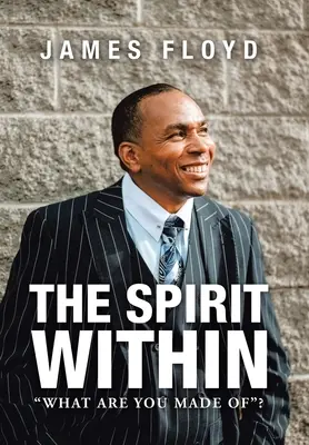 El Espíritu Interior: ¿De qué estás hecho? - The Spirit Within: What Are You Made Of?