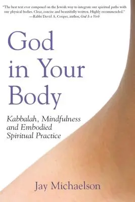 Dios en tu cuerpo: Cábala, atención plena y práctica espiritual incorporada - God in Your Body: Kabbalah, Mindfulness and Embodied Spiritual Practice