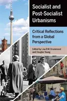 Urbanismos socialistas y postsocialistas: Reflexiones críticas desde una perspectiva global - Socialist and Post-Socialist Urbanisms: Critical Reflections from a Global Perspective