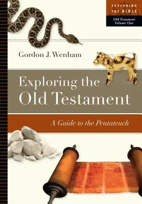 Explorando el Antiguo Testamento: Guía del Pentateuco - Exploring the Old Testament: A Guide to the Pentateuch