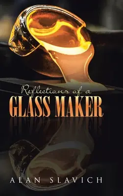 Reflexiones de un vidriero - Reflections of a Glass Maker