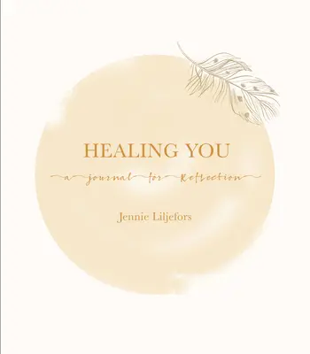 Sanándote: Un diario para la reflexión - Healing You: A Journal for Reflection