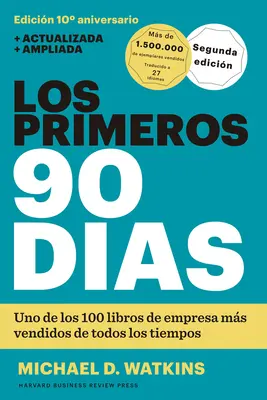 Los Primeros 90 Das (Los Primeros 90 Dias, Edicion Actualizada y Ampliada Spanish Edition) - Los Primeros 90 Das (the First 90 Days, Updated and Expanded Edition Spanish Edition)