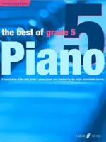 The Best of Grade 5 Piano: Una recopilación de las mejores piezas de Grado 5 (Intermedio) de todos los tiempos - The Best of Grade 5 Piano: A Compilation of the Best Grade 5 (Intermediate) Pieces Ever