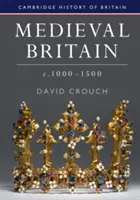 La Gran Bretaña medieval, 1000-1500 - Medieval Britain, C.1000-1500