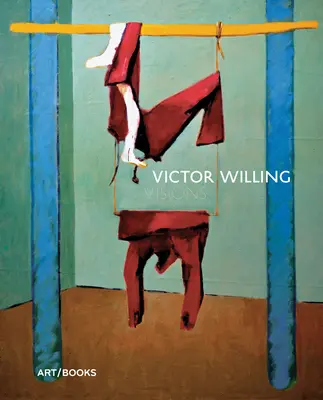 Victor Willing: Visiones - Victor Willing: Visions