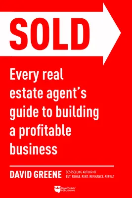 Vendido: Guía del agente inmobiliario para crear un negocio rentable - Sold: Every Real Estate Agent's Guide to Building a Profitable Business