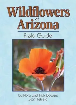 Guía de campo de las flores silvestres de Arizona - Wildflowers of Arizona Field Guide