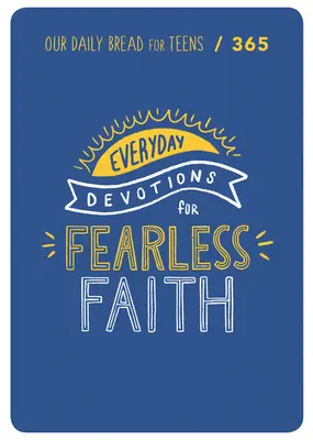 Fe sin miedo: 90 devociones para adolescentes - Fearless Faith: 90 Devotions for Teens