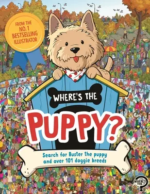 ¿Dónde está el cachorro? Busca al cachorro Buster y más de 101 razas de perros. - Where's the Puppy?: Search for Buster the Puppy and Over 101 Doggie Breeds