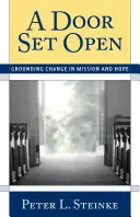 Una puerta abierta: Basar el cambio en la misión y la esperanza - A Door Set Open: Grounding Change in Mission and Hope