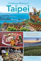 Historia culinaria de Taipei: más allá del cerdo y el Ponlai - A Culinary History of Taipei: Beyond Pork and Ponlai