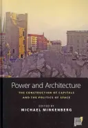 Poder y arquitectura: La construcción de capitales y la política del espacio - Power and Architecture: The Construction of Capitals and the Politics of Space