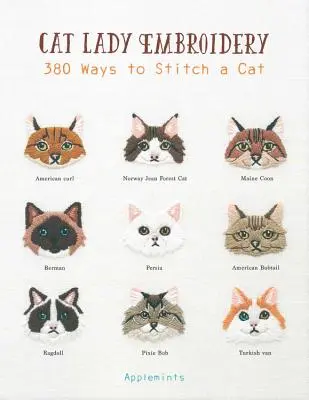 Bordado Cat Lady: 380 maneras de coser un gato - Cat Lady Embroidery: 380 Ways to Stitch a Cat