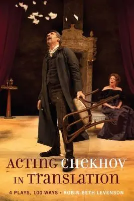 Chéjov traducido: 4 obras, 100 maneras - Acting Chekhov in Translation; 4 Plays, 100 Ways