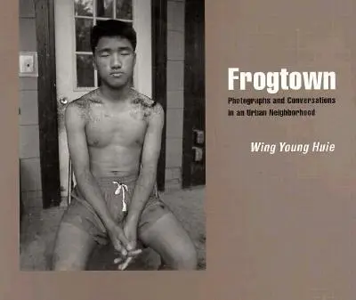 Frogtown: Fotografías y conversaciones en un barrio urbano - Frogtown: Photographs and Conversations in an Urban Neighborhood