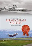 El aeropuerto de Birmingham a través del tiempo - Birmingham Airport Through Time