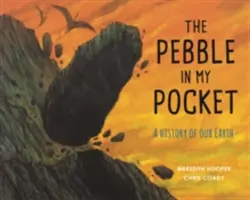 El guijarro en mi bolsillo: Historia de la Tierra - The Pebble in My Pocket: A History of Our Earth