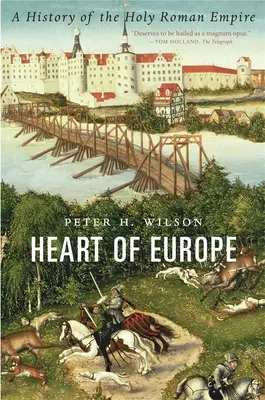 El corazón de Europa: Historia del Sacro Imperio Romano Germánico - Heart of Europe: A History of the Holy Roman Empire