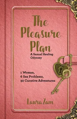 El plan del placer: La búsqueda de la curación sexual de una mujer - The Pleasure Plan: One Woman's Search for Sexual Healing