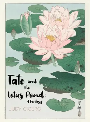 Tate y el estanque de lotos: Una fantasía - Tate and the Lotus Pond: A Fantasy