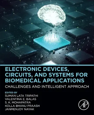 Dispositivos, Circuitos y Sistemas Electrónicos para Aplicaciones Biomédicas: Retos y Enfoque Inteligente - Electronic Devices, Circuits, and Systems for Biomedical Applications: Challenges and Intelligent Approach