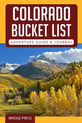 Guía y diario de aventuras Bucket List de Colorado - Colorado Bucket List Adventure Guide & Journal