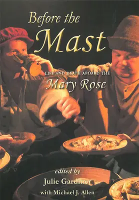 Before the Mast 2 Volume Set: Vida y muerte a bordo del Mary Rose - Before the Mast 2 Volume Set: Life and Death Aboard the Mary Rose