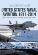 Aviación Naval de los Estados Unidos 1911 - 2014 - United States Naval Aviation 1911 - 2014