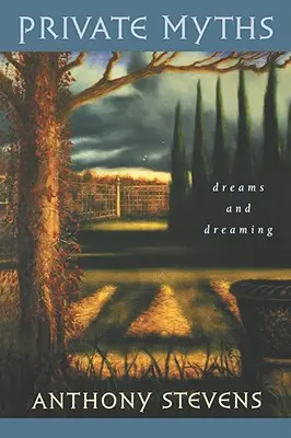 Mitos privados: Dreams and Dreaming - Private Myths: Dreams and Dreaming