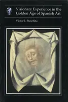 La experiencia visionaria en el Siglo de Oro del arte español - Visionary Experience in the Golden Age of Spanish Art