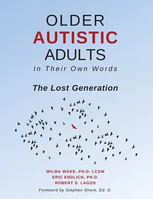 Adultos mayores autistas: En sus propias palabras: La generación perdida - Older Autistic Adults: In Their Own Words: The Lost Generation