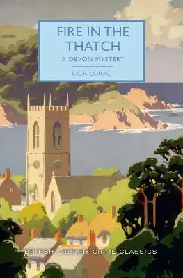 Fuego en la paja: Un misterio de Devon - Fire in the Thatch: A Devon Mystery