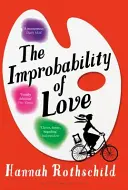 Improbabilidad del amor - PRESELECCIONADO PARA EL PREMIO BAILEYS DE FICCIÓN PARA MUJERES 2016 - Improbability of Love - SHORTLISTED FOR THE BAILEYS WOMEN'S PRIZE FOR FICTION 2016