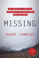 Missing - Los casos sin resolver de mujeres y niños desaparecidos en Irlanda - Missing - The Unsolved Cases of Ireland's Vanished Women and Children