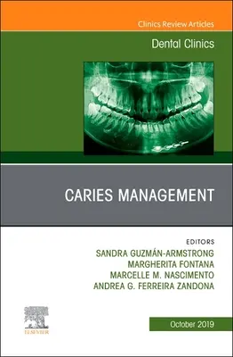 Caries Management, un número de Dental Clinics of North America, 63 - Caries Management, an Issue of Dental Clinics of North America, 63