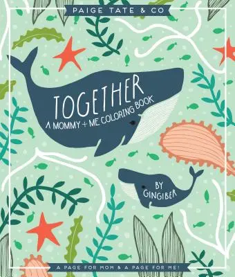 Juntos: Un libro para colorear de mamá y yo - Together: A Mommy + Me Coloring Book