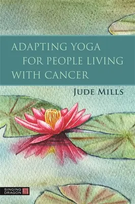 Adaptar el yoga a las personas con cáncer - Adapting Yoga for People Living with Cancer