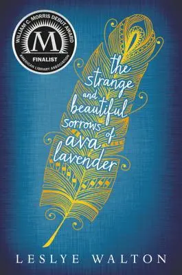 Las extrañas y hermosas penas de Ava Lavender - The Strange and Beautiful Sorrows of Ava Lavender