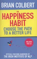 Happiness Habit - Manual Oficial de Coaching del Instituto Irlandés de PNL - Happiness Habit - Official Coaching Handbook of the Irish Institute of NLP